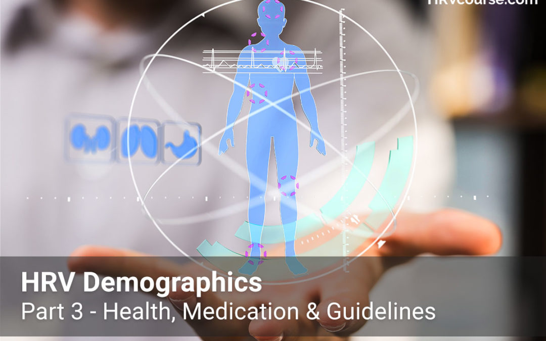 HRV Demographics, Part 3 – Health, Medication & Guidelines