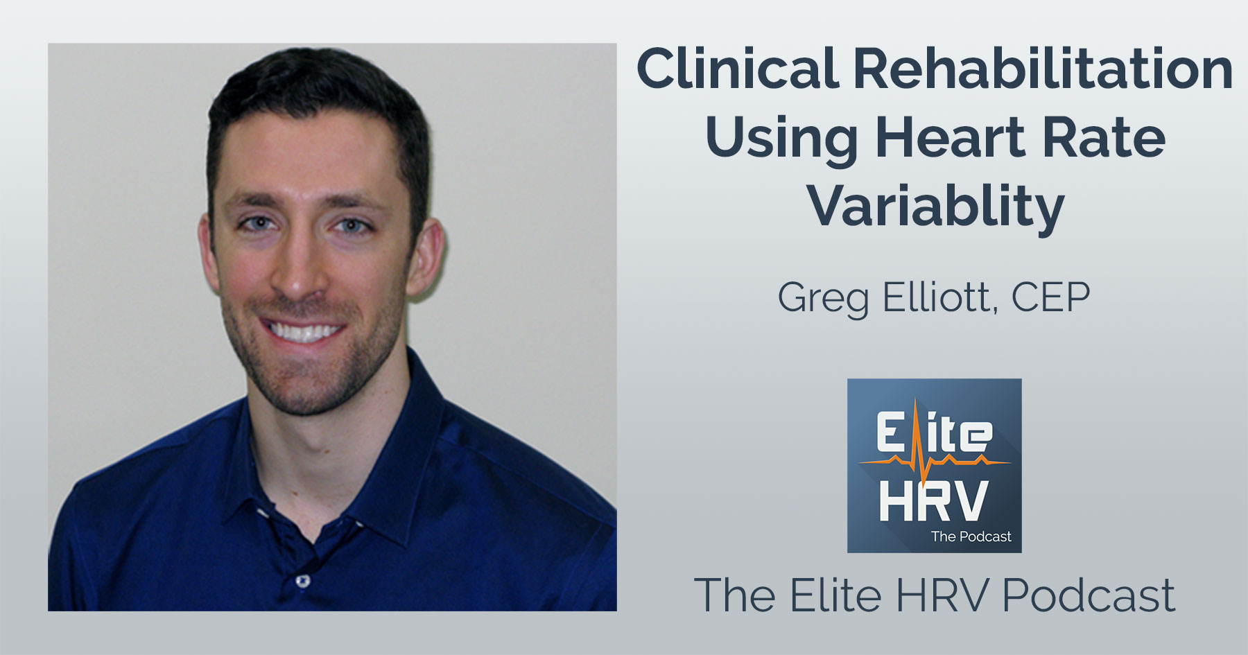 Clinical Rehabilitation and HRV with Greg Elliott