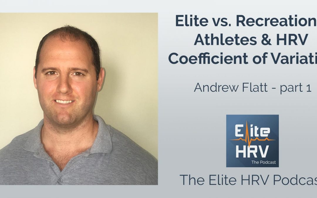 Andrew Flatt: Elite vs. Recreational Athletes & HRV Coefficient of Variation