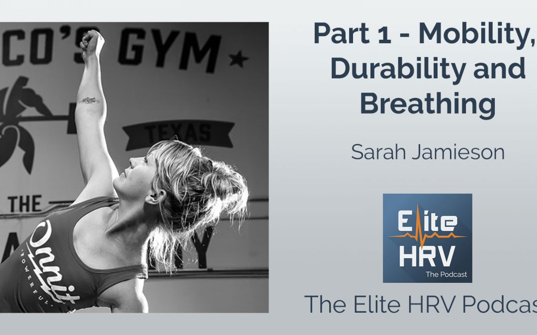 Mobility, Durability and Breathing with Sarah Jamieson – Part 1