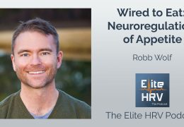 Wired to Eat: Neuroregulation of Appetite with Robb Wolf