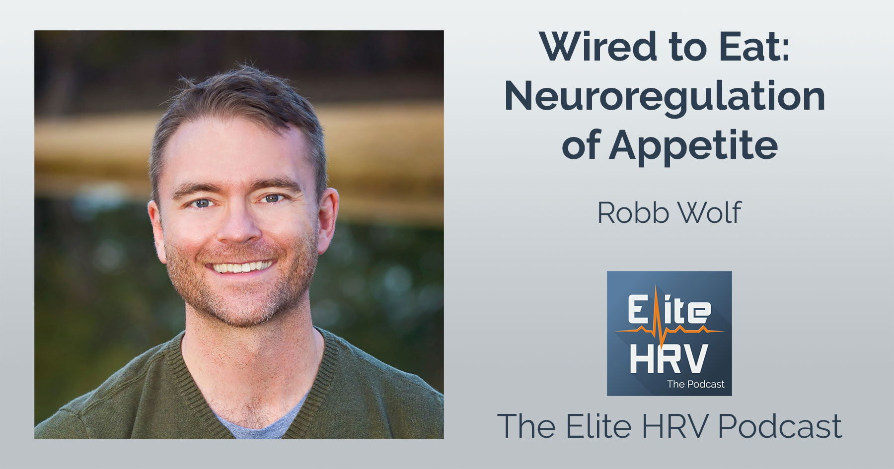 Wired to Eat: Neuroregulation of Appetite with Robb Wolf