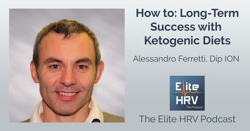How to: Long-Term Success With Ketogenic Diets w/ Alessandro Ferretti