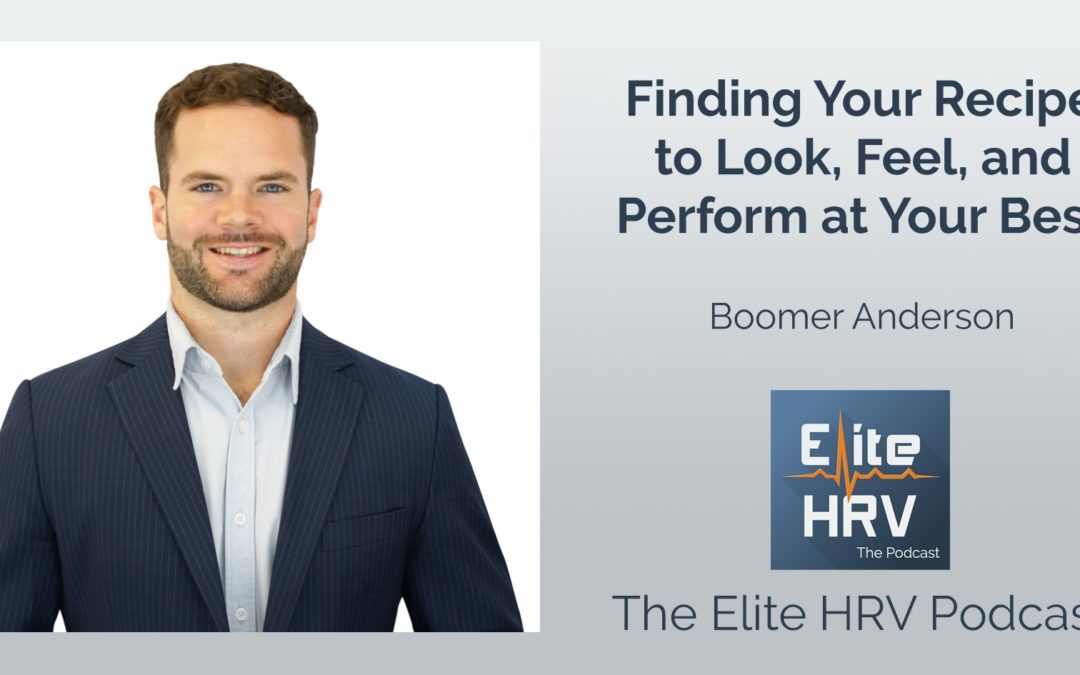 Finding Your Recipe to Look, Feel, and Perform at Your Best with Boomer Anderson