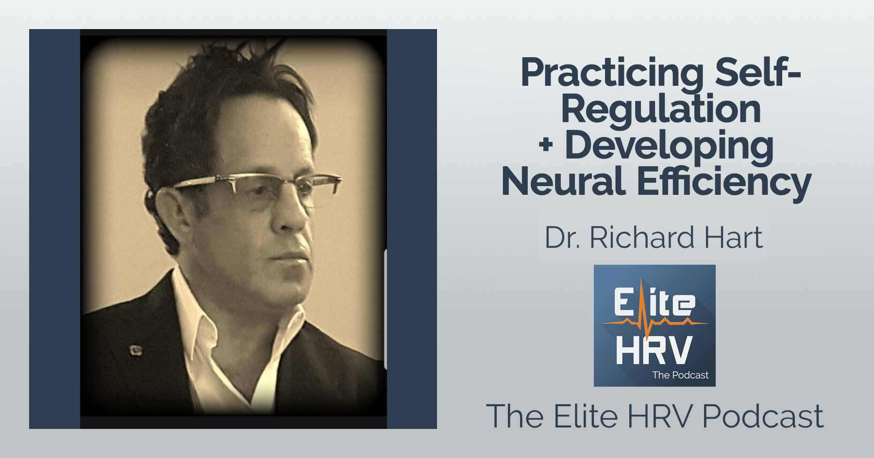 Practicing Self-Regulation and Developing Neural Efficiency w/ Dr. Richard Hart