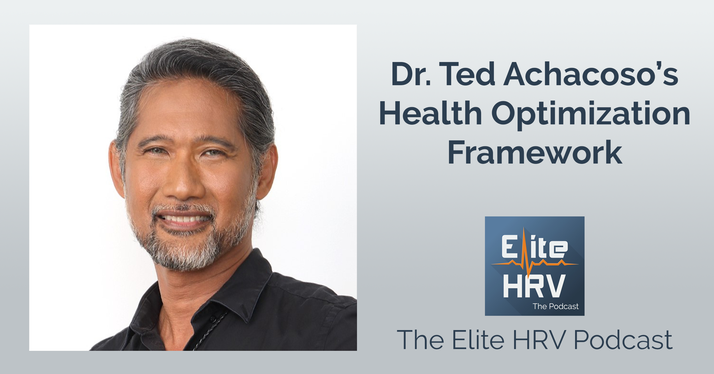 Dr. Ted Achacoso’s Health Optimization Framework - Elite HRV