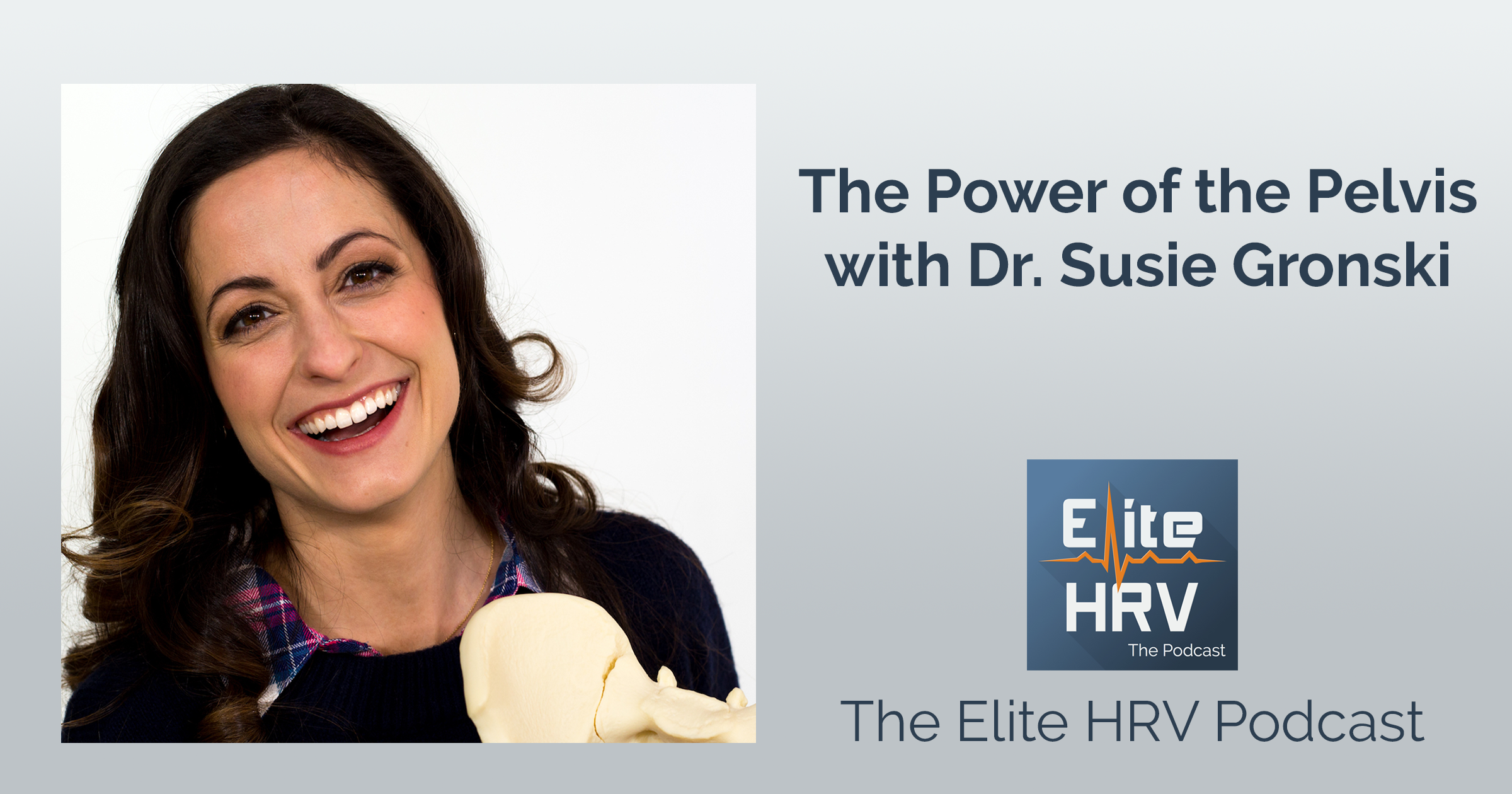 The Power of the Pelvis with Dr. Susie Gronksi